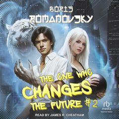 The One Who Changes the Future #2 by Boris Romanovsky audiobook