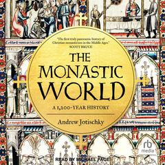 The Monastic World by Andrew Jotischky audiobook