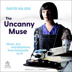 The Uncanny Muse by David Hajdu audiobook