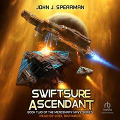 Swiftsure Ascendant by John J. Spearman audiobook