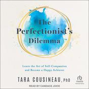 The Perfectionist's Dilemma by  Tara Cousineau PhD audiobook