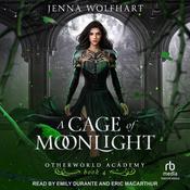 A Cage of Moonlight by  Jenna Wolfhart audiobook