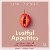 Lustful Appetites by  Rachel Hope Cleves audiobook