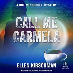 Call Me Carmela by Ellen Kirschman audiobook