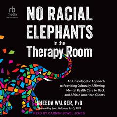 No Racial Elephants in the Therapy Room by Rheeda Walker audiobook
