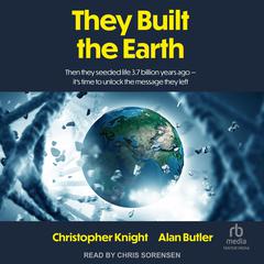 They Built the Earth by Christopher Knight audiobook