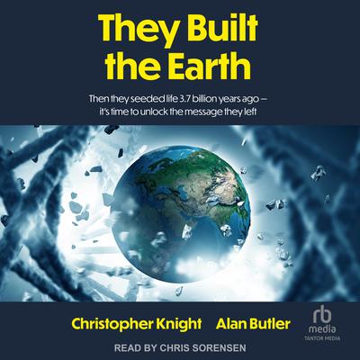 They Built the Earth by Christopher Knight audiobook