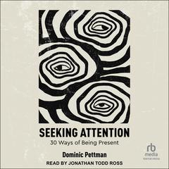 Seeking Attention by Dominic Pettman audiobook