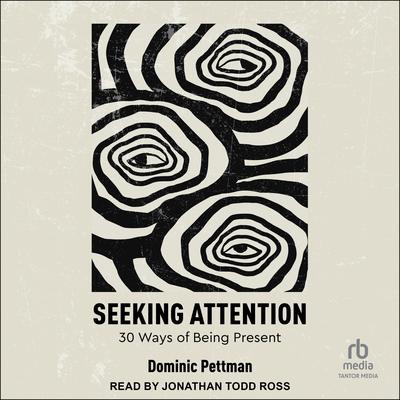 Seeking Attention by Dominic Pettman audiobook