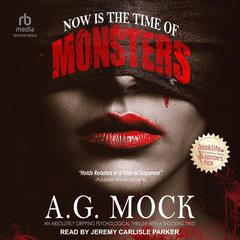 Now is the Time of Monsters by A.G. Mock audiobook