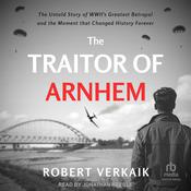 The Traitor of Arnhem by  Robert Verkaik audiobook
