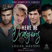 Here Be Dragons Boxed Set by  Louisa Masters audiobook