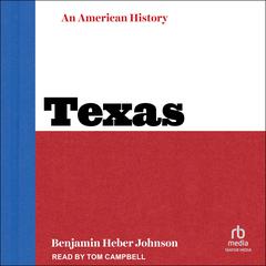Texas by Benjamin Heber Johnson audiobook