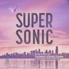 Supersonic by Thomas Kohnstamm audiobook