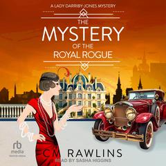 The Mystery of the Royal Rogue by CM Rawlins audiobook