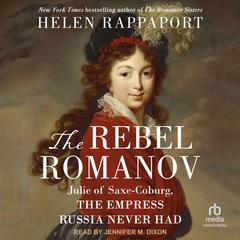 The Rebel Romanov by Helen Rappaport audiobook