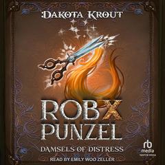 Rob X Punzel by Dakota Krout audiobook