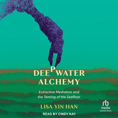 Deepwater Alchemy by Lisa Yin Han audiobook