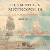 This Southern Metropolis by  Mike Bunn audiobook