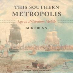 This Southern Metropolis by Mike Bunn audiobook