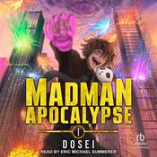 Madman Apocalypse: Book 1 by  Dosei audiobook