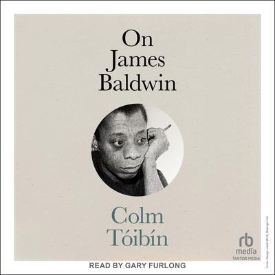 On James Baldwin by Colm Tóibín audiobook