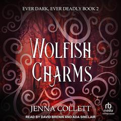 Wolfish Charms by Jenna Collett audiobook