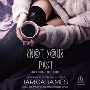 Knot Your Past by  Jarica James audiobook