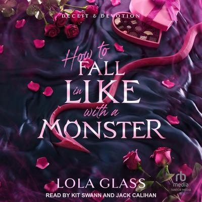 How to Fall in Like with a Monster by Lola Glass audiobook