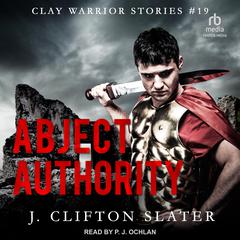 Abject Authority by J. Clifton Slater audiobook