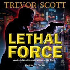 Lethal Force by Trevor Scott audiobook