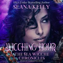 Wicching Hour by Seana Kelly audiobook