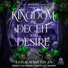 A Kingdom of Deceit and Desire by Leslie O’Sullivan audiobook