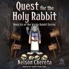 Quest for the Holy Rabbit by Nelson Chereta audiobook