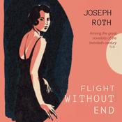 Flight Without End by  Joseph Roth audiobook