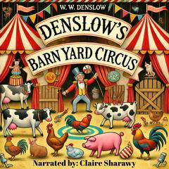 Denslow's Barn Yard Circus by W. W. Denslow audiobook
