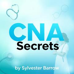 CNA Secrets: Your Quick Guide to Conquer the Exam by Sylvester Barrow audiobook