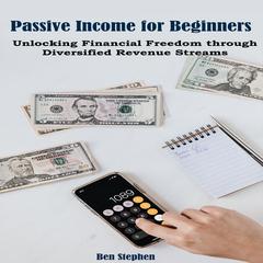 Passive Income for Beginners by Ben Stephen audiobook