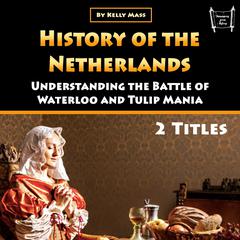 History of the Netherlands by Kelly Mass audiobook