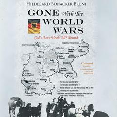 Gone With The World Wars by Hildegard Bonacker Bruni audiobook