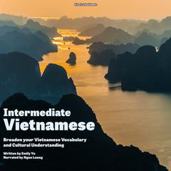 Intermediate Vietnamese by Emily Yu audiobook