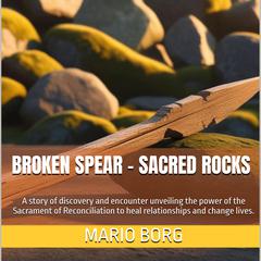 Broken Spear Sacred Rocks by Mario Borg audiobook