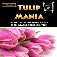 Tulip Mania by Kelly Mass audiobook