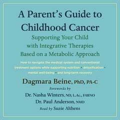 A Parent’s Guide to Childhood Cancer by Dagmara Beine audiobook