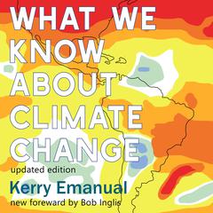 What We Know about Climate Change by Kerry Emanuel audiobook