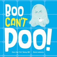 Boo Can't Poo by Xiao Jing “Iris” Wang audiobook