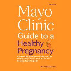 Mayo Clinic Guide to a Healthy Pregnancy, 3rd Edition by Myra J. Wick audiobook
