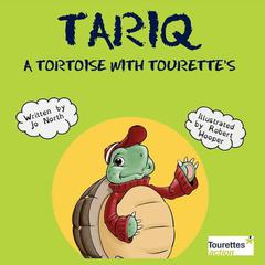 Tariq, a Tortoise with Tourette’s by Jo North audiobook