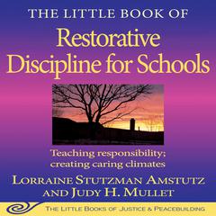 The Little Book of Restorative Discipline for Schools by Lorraine Stutzman Amstutz audiobook