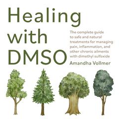 Healing with DMSO by Amandha Dawn Vollmer audiobook